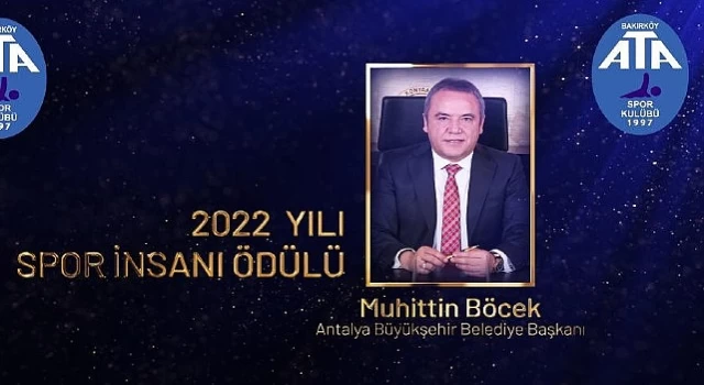 Antalya Büyükşehir Belediye Başkanı Muhittin Böcek 2022 Yılı Spor İnsanı Ödülü’ne layık görüldü