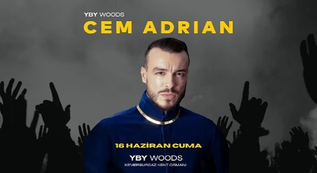 Cem Adrian 3. Kez İstanbul’un En Büyük Sahnesi YBY Woods’ta